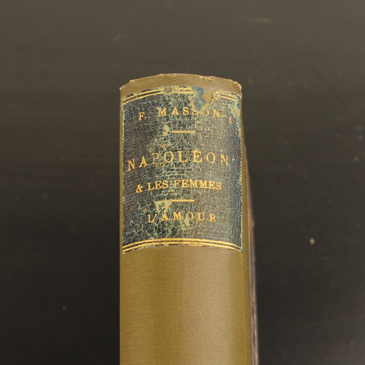 Napoleon and Women: Love - Frédéric Masson - Librairie Borel, Paris 1897