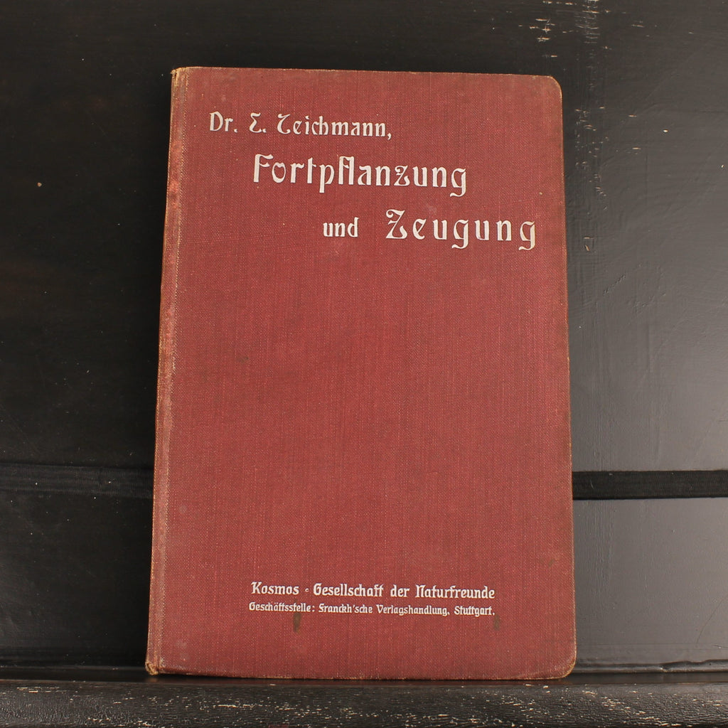 Fortpflanzung und Zeugung - Dr. Ernst Teichmann - Stuttgart 1907