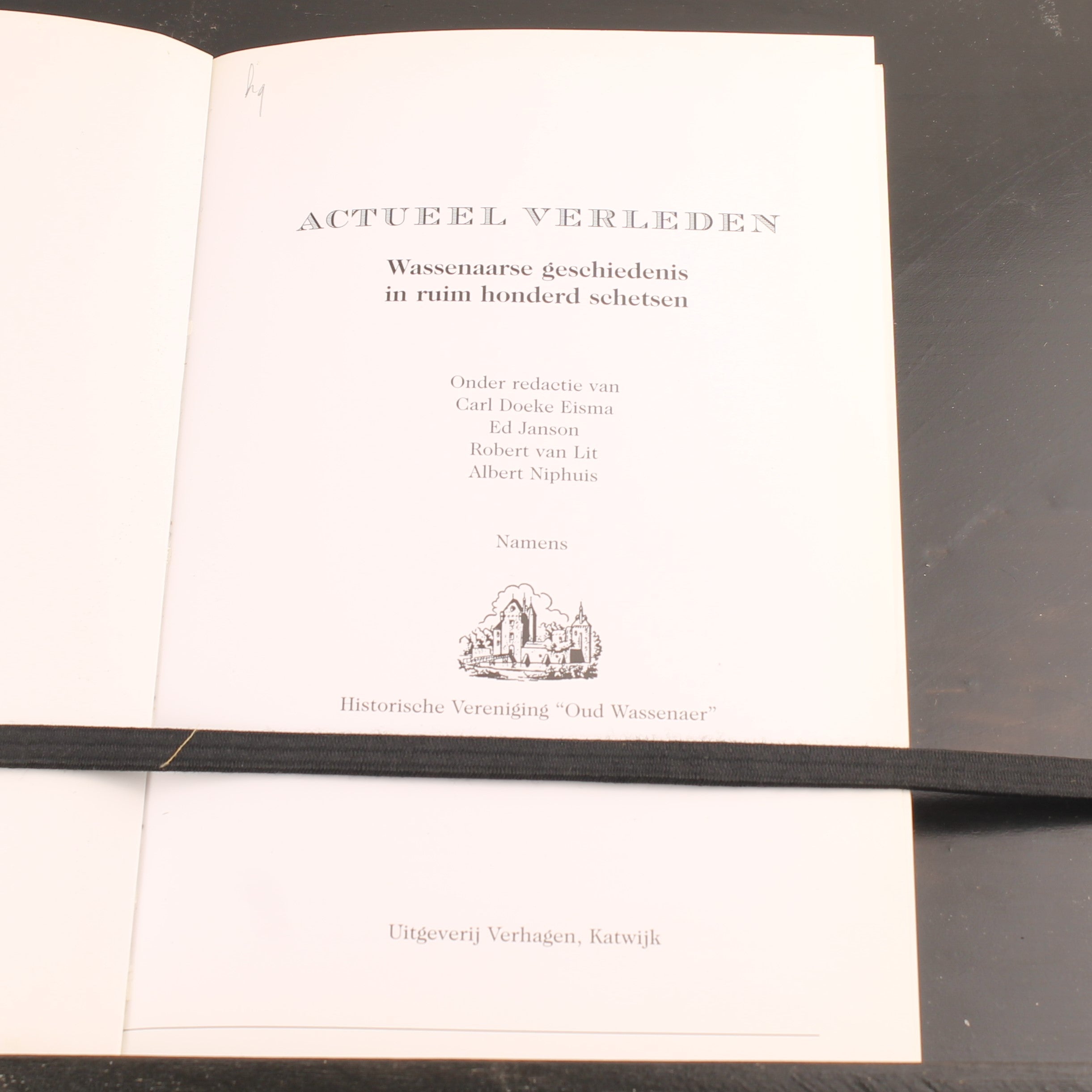 Actueel Verleden – Wassenaarse Geschiedenis in 100+ Schetsen (2006) – Historische Vereniging Oud Wassenaar