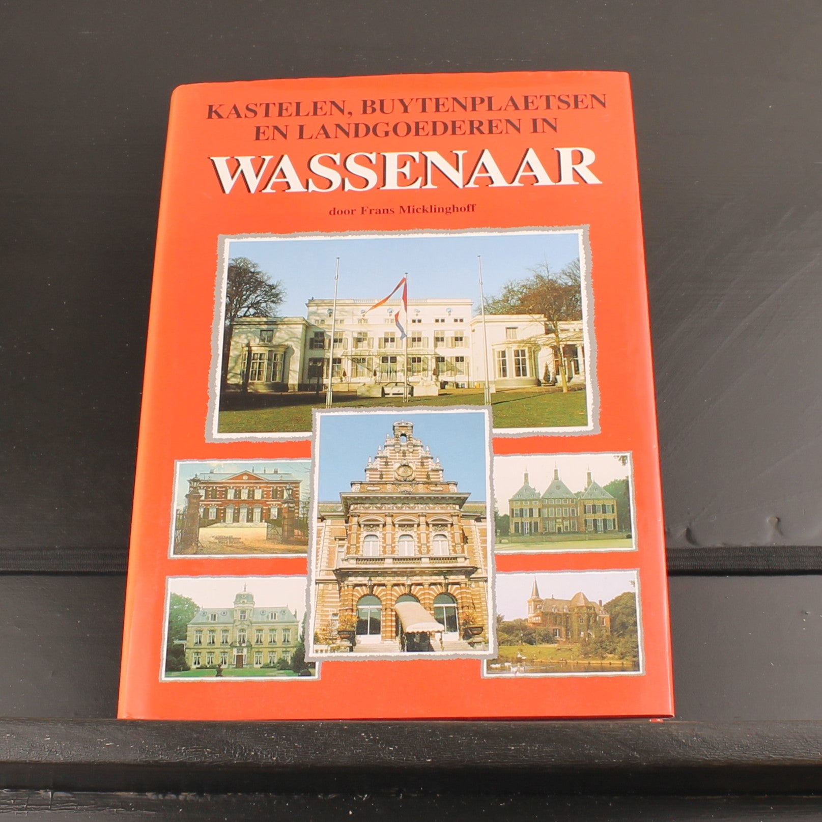 Castles, Country Estates and Manors in Wassenaar (1998) – Frans H. Micklinghoff – Hardcover with Dust Jacket