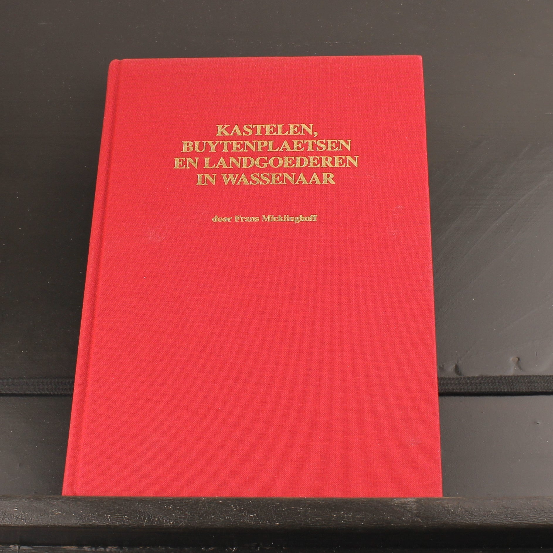 Castles, Country Estates and Manors in Wassenaar (1998) – Frans H. Micklinghoff – Hardcover with Dust Jacket