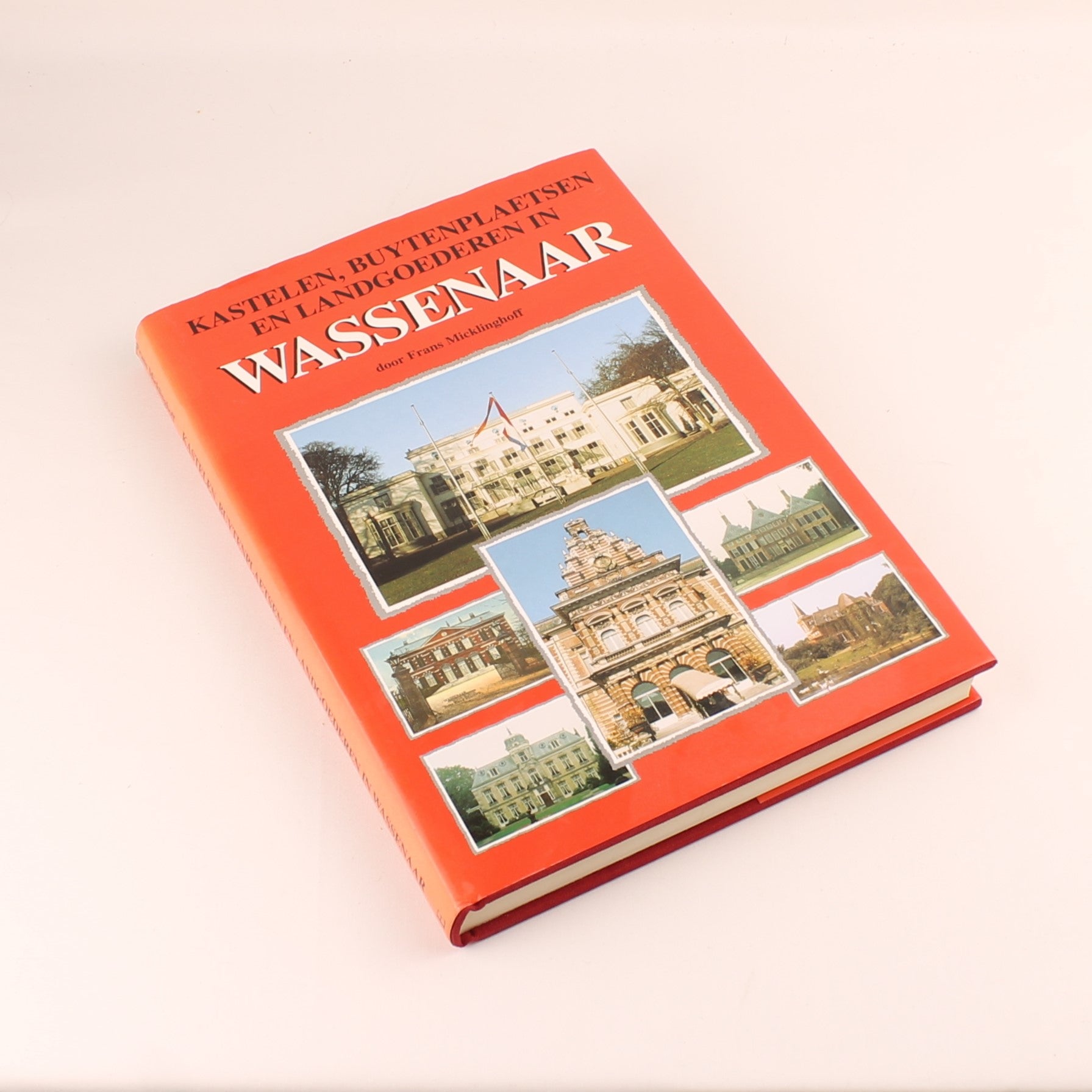 Castles, Country Estates and Manors in Wassenaar (1998) – Frans H. Micklinghoff – Hardcover with Dust Jacket