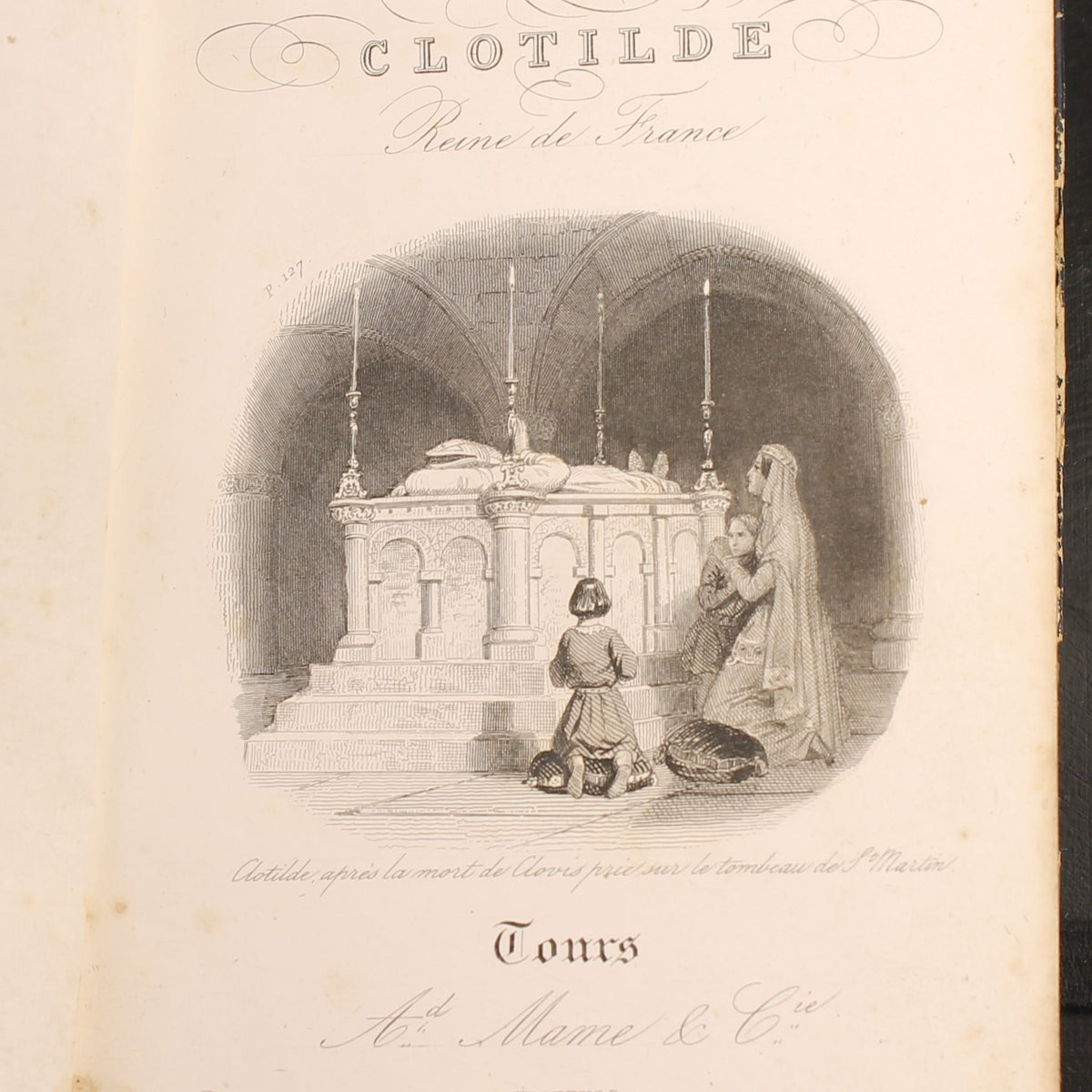 Vie de Sainte Clotilde - Sophie de Renneville - Ad. Mame et Cie, Tours 1846