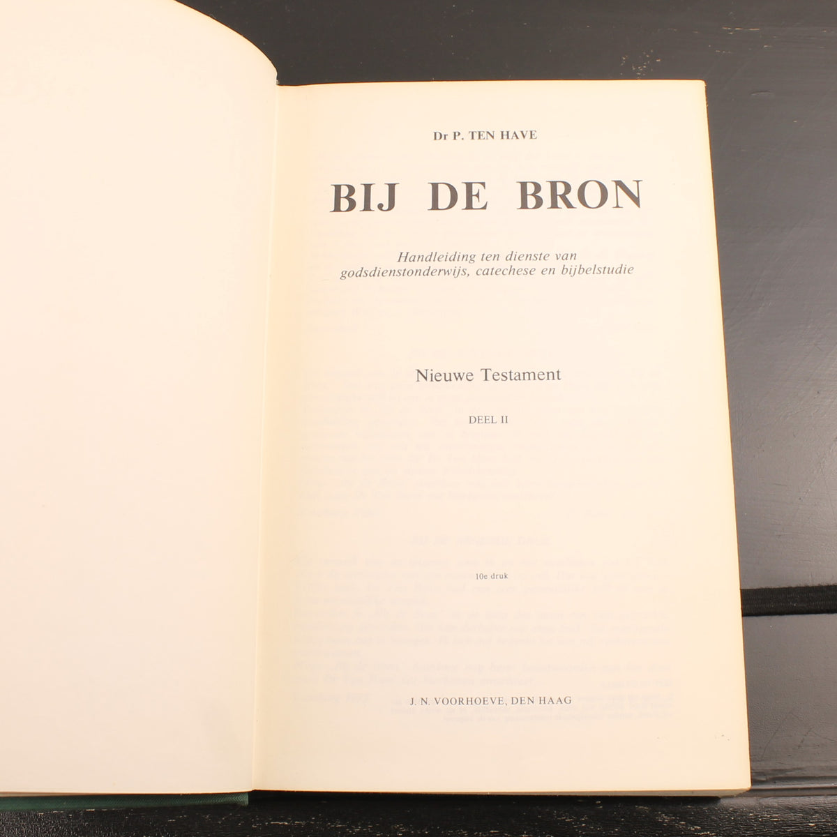 Bij de Bron - Dr. P. ten Have - J.N. Voorhoeve, Den Haag 1976