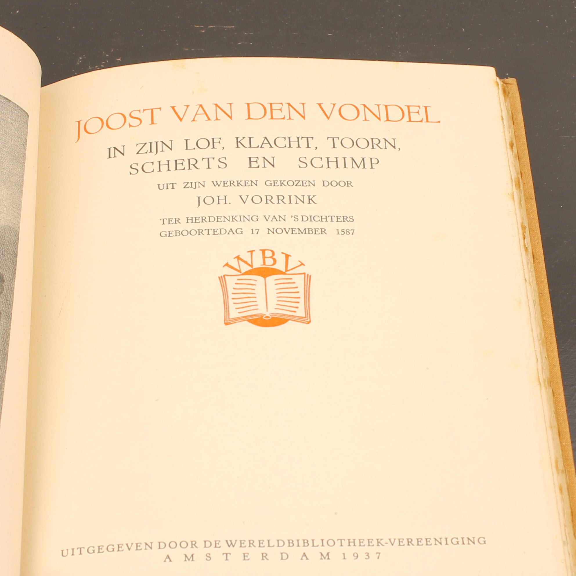 Joost van den Vondel – In zijn Lof, Klacht, Toorn, Scherts en Schimp - Wereldbibliotheek Amsterdam 1937