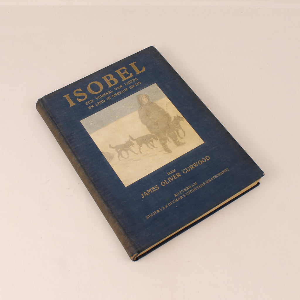 Isobel - James Oliver Curwood - Nijgh & Van Ditmar Rotterdam