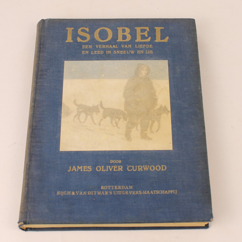 Isobel - James Oliver Curwood - Nijgh & Van Ditmar Rotterdam